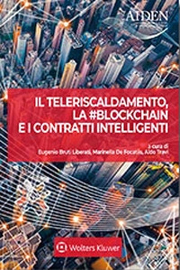Il teleriscaldamento, la #blockchain e i contratti intelligenti - Librerie.coop Il teleriscaldamento, la #blockchain e i contratti intelligenti - Librerie.coop