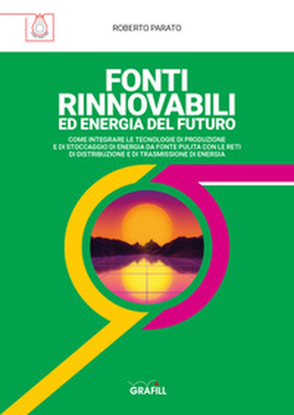 Fonti rinnovabili ed energia del futuro - Librerie.coop Fonti rinnovabili ed energia del futuro - Librerie.coop
