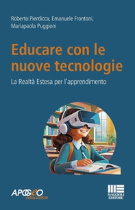 Educare con le nuove tecnologie. La realtà estesa per l'apprendimento - Librerie.coop