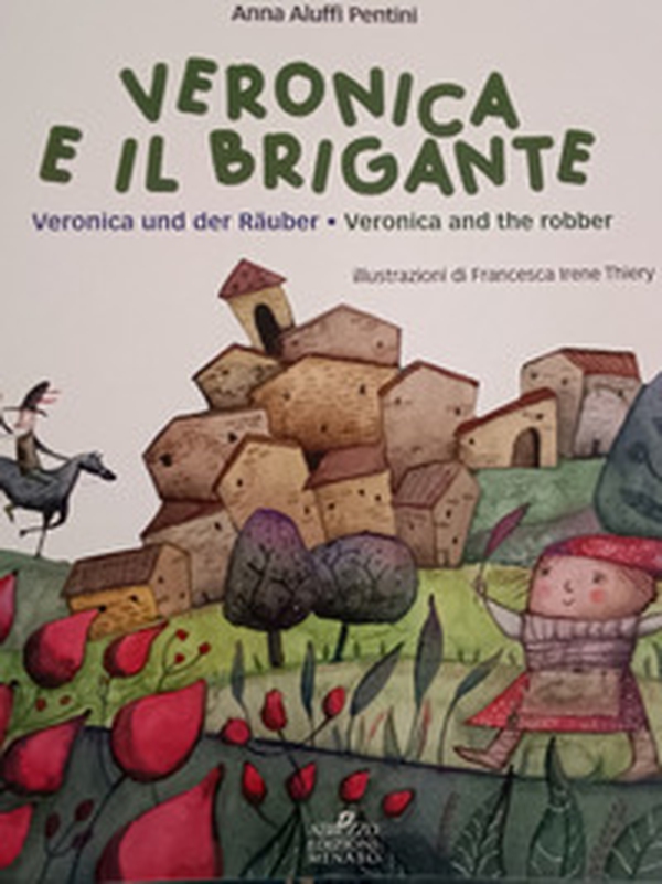 Veronica e il brigante-Veronica und der rauber-Veronica and the robber. Una storia dall'Abruzzo - Librerie.coop Veronica e il brigante-Veronica und der rauber-Veronica and the robber. Una storia dall'Abruzzo - Librerie.coop