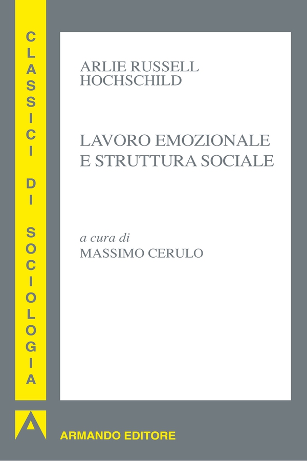 Lavoro emozionale e struttura sociale - Librerie.coop Lavoro emozionale e struttura sociale - Librerie.coop