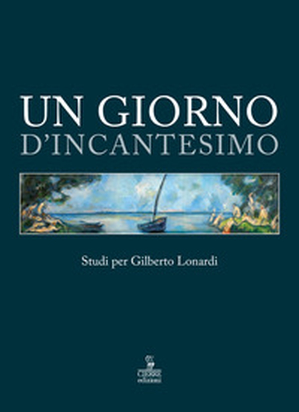 Un giorno d'incantesimo. Studi per Gilberto Lonardi - Librerie.coop Un giorno d'incantesimo. Studi per Gilberto Lonardi - Librerie.coop