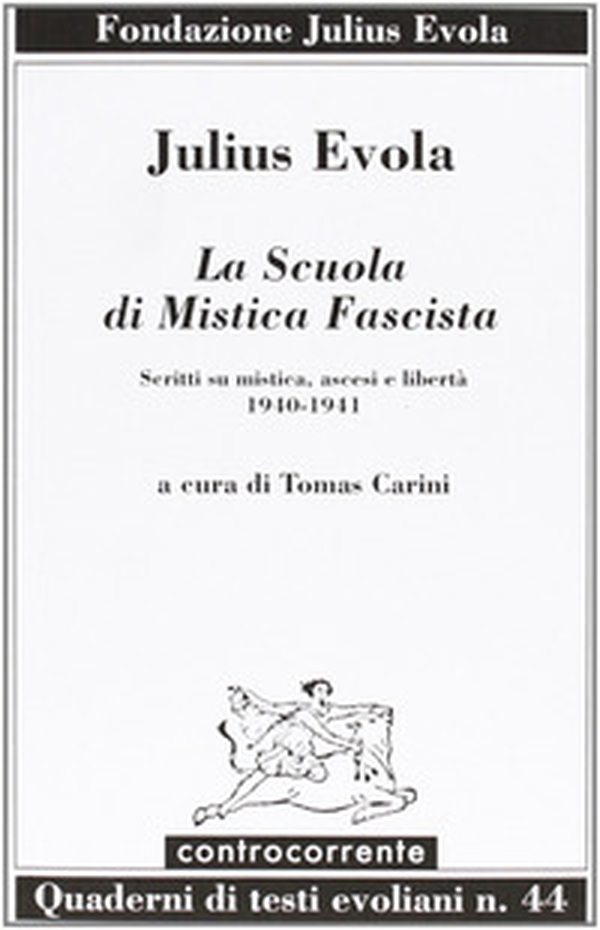 La scuola di mistica fascista. Scritti di mistica, ascesi e libertà (1940-1941) - Librerie.coop La scuola di mistica fascista. Scritti di mistica, ascesi e libertà (1940-1941) - Librerie.coop