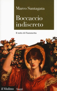 Boccaccio indiscreto. Il mito di Fiammetta - Librerie.coop