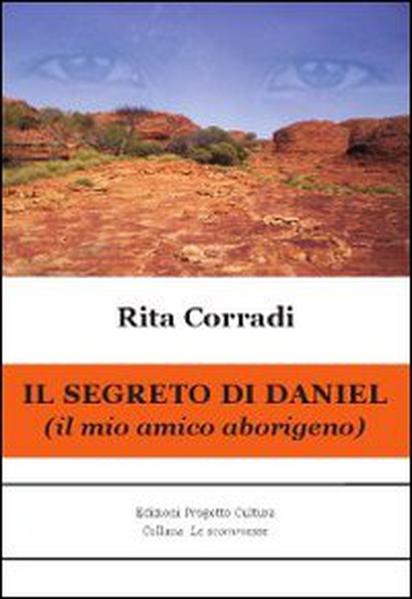 Il segreto di Daniel. Il mio amico aborigeno - Librerie.coop Il segreto di Daniel. Il mio amico aborigeno - Librerie.coop