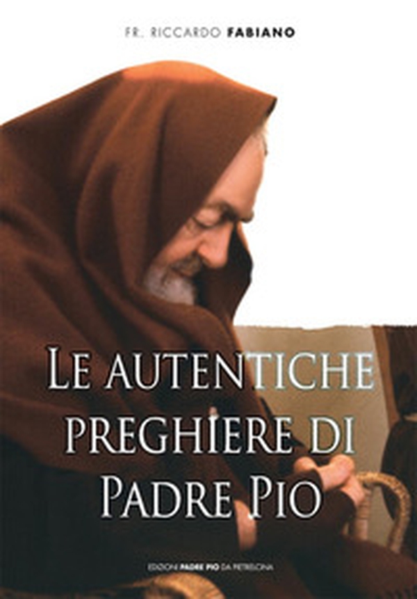Le Autentiche preghiere di padre Pio - Librerie.coop Le Autentiche preghiere di padre Pio - Librerie.coop