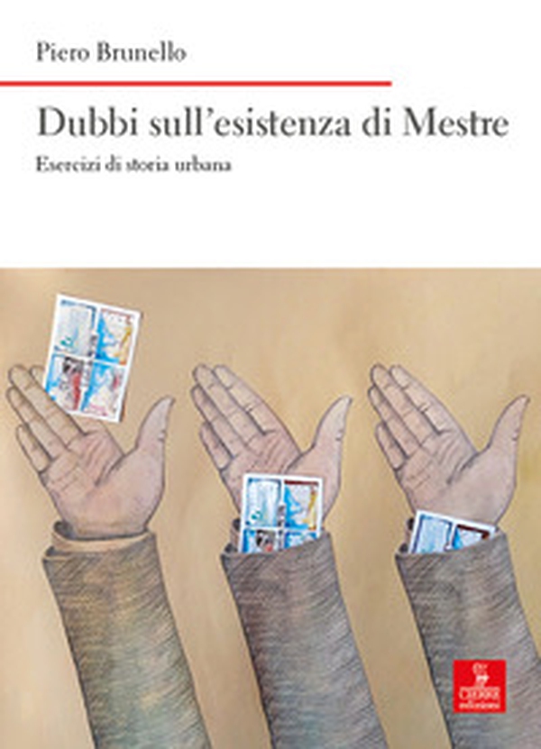 Dubbi sull'esistenza di Mestre. Esercizi di storia urbana - Librerie.coop Dubbi sull'esistenza di Mestre. Esercizi di storia urbana - Librerie.coop
