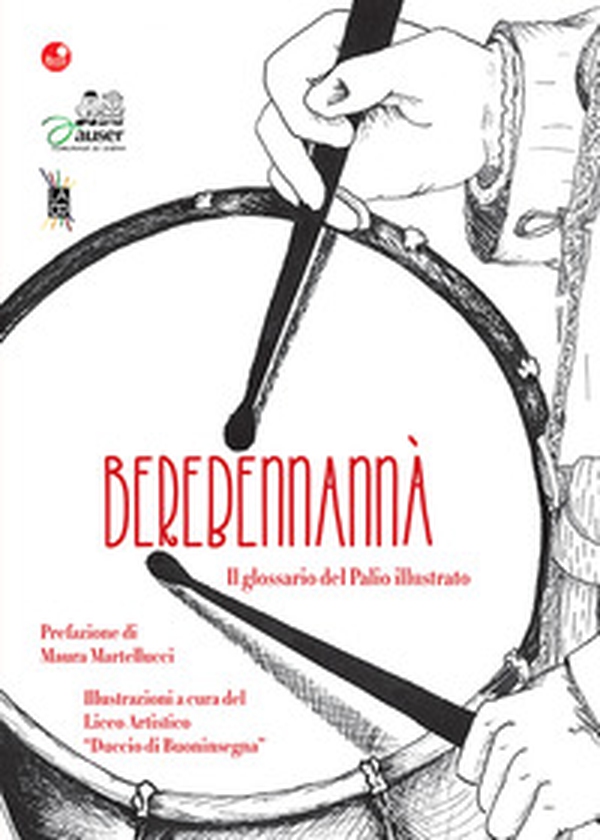 Berebennannà. Il glossario del Palio illustrato - Librerie.coop Berebennannà. Il glossario del Palio illustrato - Librerie.coop