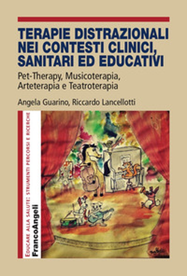 Terapie distrazionali nei contesti clinici, sanitari ed educativi. Pet-therapy, musicoterapia, arteterapia e teatroterapia - Librerie.coop Terapie distrazionali nei contesti clinici, sanitari ed educativi. Pet-therapy, musicoterapia, arteterapia e teatroterapia - Librerie.coop