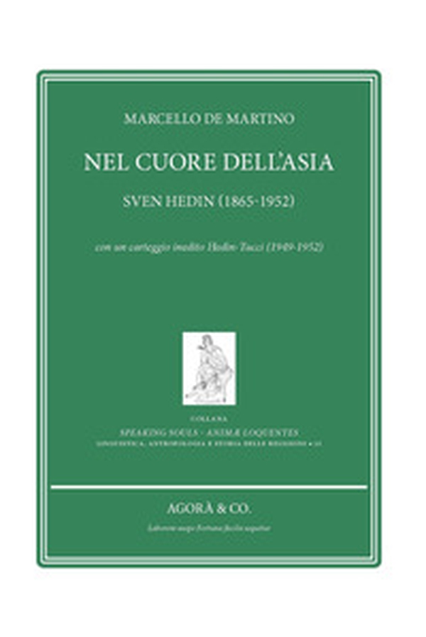 Nel cuore dell'Asia. Sven Hedin (1865-1952). Con un carteggio inedito Hedin-Tucci (1949-1952) - Librerie.coop Nel cuore dell'Asia. Sven Hedin (1865-1952). Con un carteggio inedito Hedin-Tucci (1949-1952) - Librerie.coop