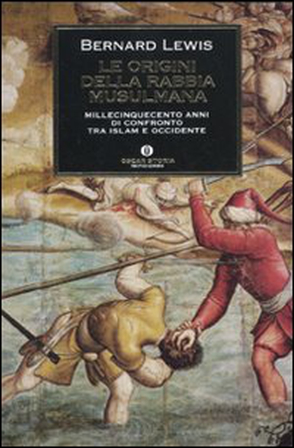 Le origini della rabbia musulmana. Millecinquecento anni di confronto tra Islam e Occidente - Librerie.coop Le origini della rabbia musulmana. Millecinquecento anni di confronto tra Islam e Occidente - Librerie.coop