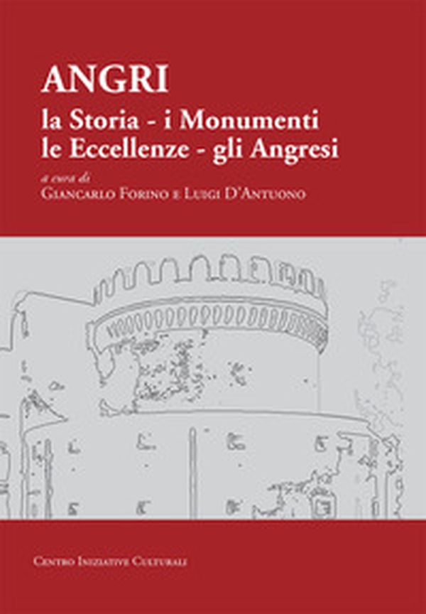 Angri. La storia. I monumenti. Le eccellenze. Gli angresi - Librerie.coop Angri. La storia. I monumenti. Le eccellenze. Gli angresi - Librerie.coop