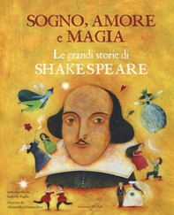 Sogno, amore e magia. Le grandi storie di Shakespeare - Librerie.coop