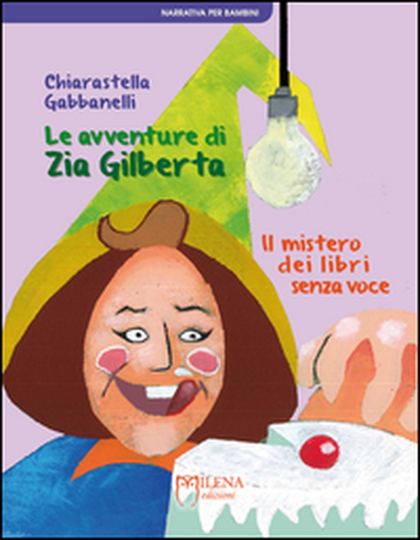 Le avventure di zia Gilberta. Il mistero dei libri senza voce - Librerie.coop Le avventure di zia Gilberta. Il mistero dei libri senza voce - Librerie.coop