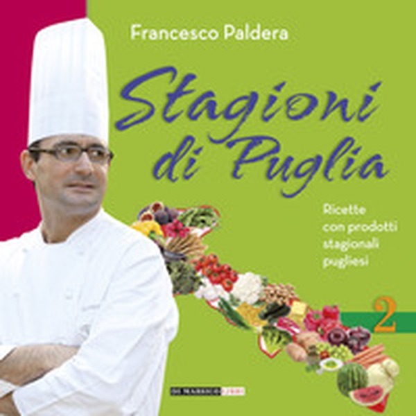 Stagioni di Puglia. Ricette con prodotti stagionali pugliesi - Librerie.coop Stagioni di Puglia. Ricette con prodotti stagionali pugliesi - Librerie.coop