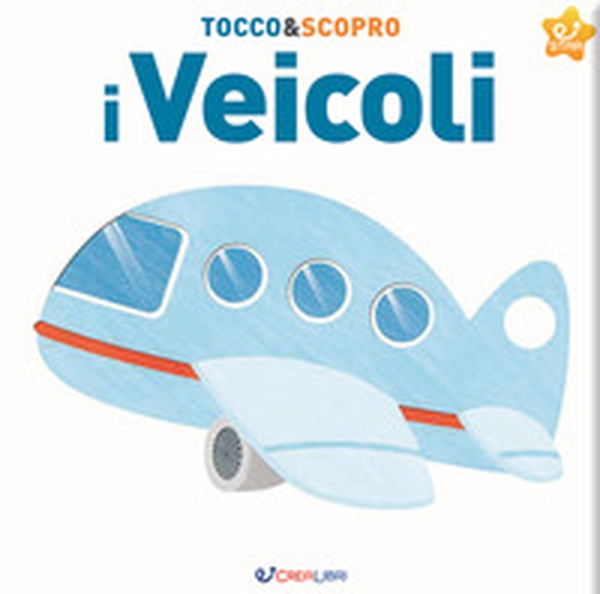 I veicoli. Tocco&scopro - Librerie.coop I veicoli. Tocco&scopro - Librerie.coop