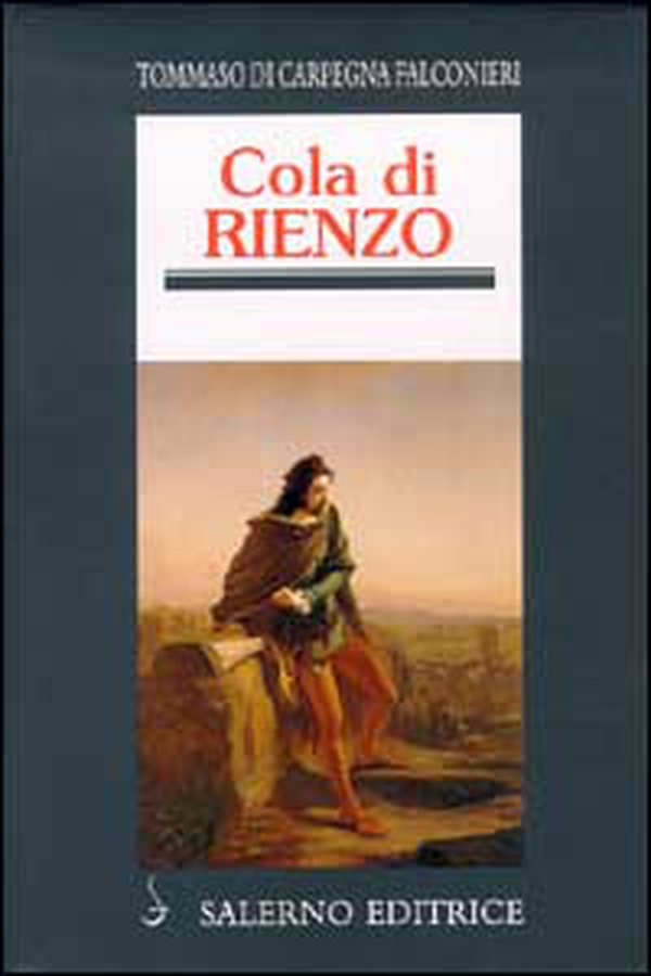 Cola di Rienzo. Il tribuno del popolo che cercò di riportare Roma alla sua antica grandezza - Librerie.coop Cola di Rienzo. Il tribuno del popolo che cercò di riportare Roma alla sua antica grandezza - Librerie.coop