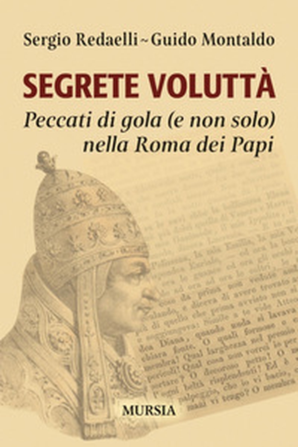 Segrete voluttà. Peccati di gola (e non solo) nella Roma dei Papi - Librerie.coop Segrete voluttà. Peccati di gola (e non solo) nella Roma dei Papi - Librerie.coop