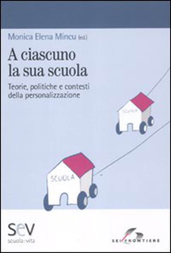A ciascuno la sua scuola. Teorie, politiche e contesti della personalizzazione - Librerie.coop A ciascuno la sua scuola. Teorie, politiche e contesti della personalizzazione - Librerie.coop