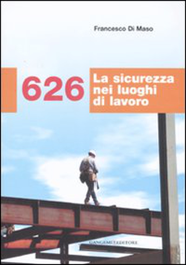 626. La sicurezza nei luoghi di lavoro - Librerie.coop 626. La sicurezza nei luoghi di lavoro - Librerie.coop