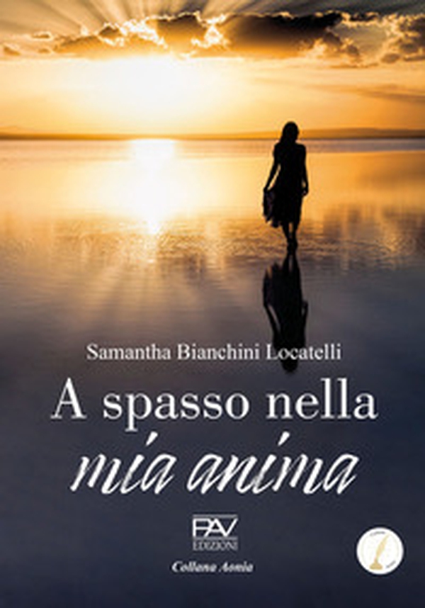 A spasso nella mia anima - Librerie.coop A spasso nella mia anima - Librerie.coop