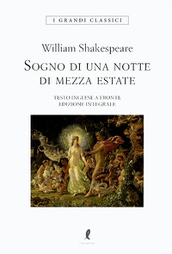Il sogno di una notte di mezza estate. Testo inglese a fronte - Librerie.coop Il sogno di una notte di mezza estate. Testo inglese a fronte - Librerie.coop