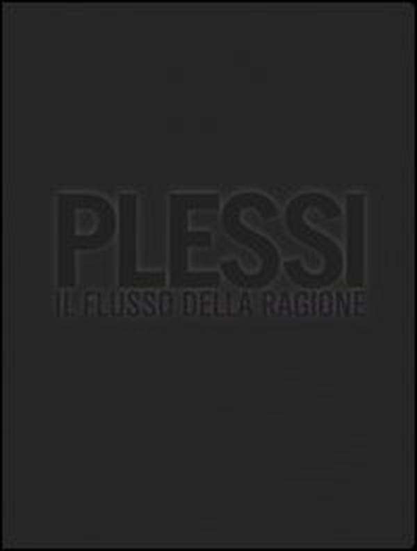 Plessi. Il flusso della ragione - Librerie.coop Plessi. Il flusso della ragione - Librerie.coop