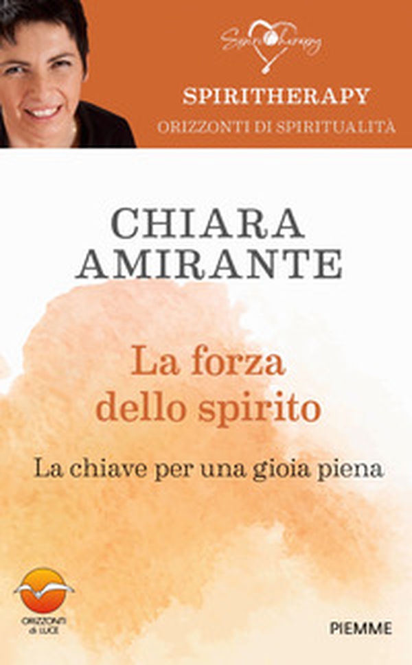 La forza dello spirito. La chiave per una gioia piena - Librerie.coop La forza dello spirito. La chiave per una gioia piena - Librerie.coop