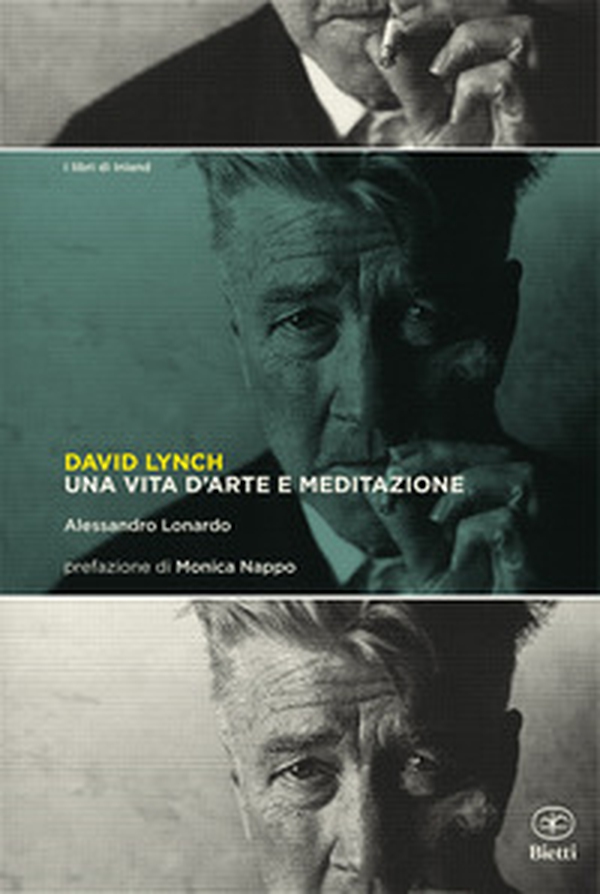 David Lynch. Una vita d'arte e meditazione - Librerie.coop David Lynch. Una vita d'arte e meditazione - Librerie.coop