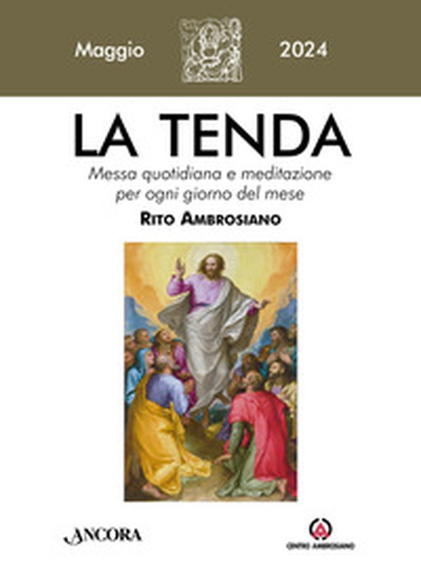 La tenda. Messa quotidiana e meditazione per ogni giorno del mese. Rito Ambrosiano - Vol. 5 - Librerie.coop La tenda. Messa quotidiana e meditazione per ogni giorno del mese. Rito Ambrosiano - Vol. 5 - Librerie.coop