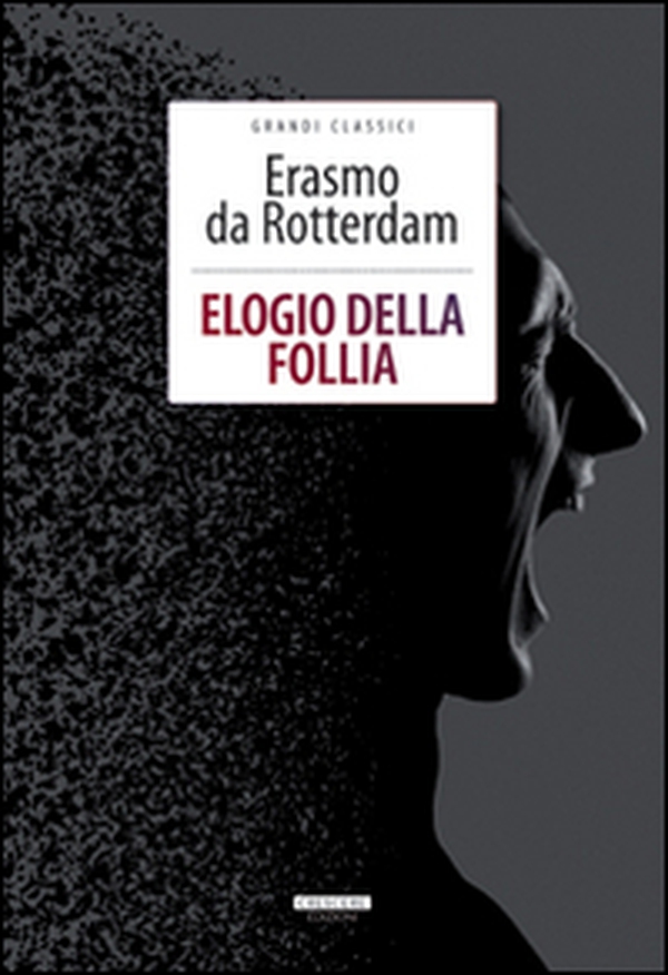 Elogio della follia - Librerie.coop Elogio della follia - Librerie.coop