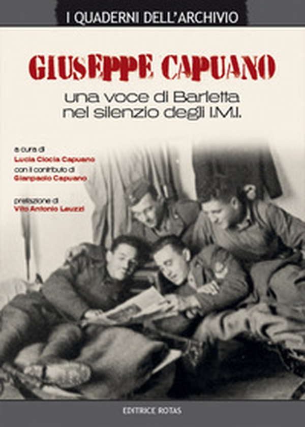 Giuseppe Capuano. Una voce di Barletta nel silenzio degli I.M.I. - Librerie.coop Giuseppe Capuano. Una voce di Barletta nel silenzio degli I.M.I. - Librerie.coop