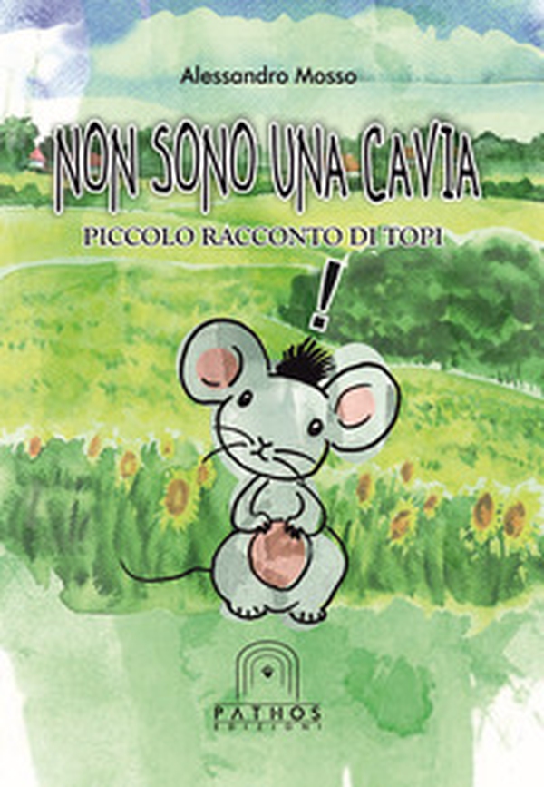 Non sono una cavia. Piccolo racconto di topi - Librerie.coop Non sono una cavia. Piccolo racconto di topi - Librerie.coop
