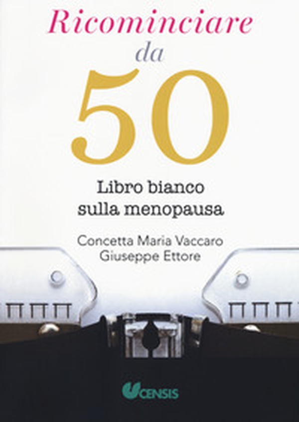 Ricominciare da 50. Libro bianco sulla menopausa - Librerie.coop Ricominciare da 50. Libro bianco sulla menopausa - Librerie.coop