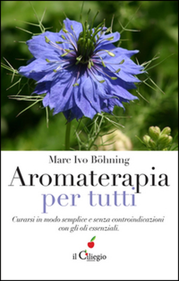 Aromaterapia per tutti. Curarsi in modo semplice e senza controindicazioni con gli oli essenziali - Librerie.coop Aromaterapia per tutti. Curarsi in modo semplice e senza controindicazioni con gli oli essenziali - Librerie.coop