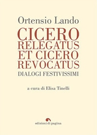 Cicero relegatus et Cicero revocatus. Dialogi festivissimi - Librerie.coop