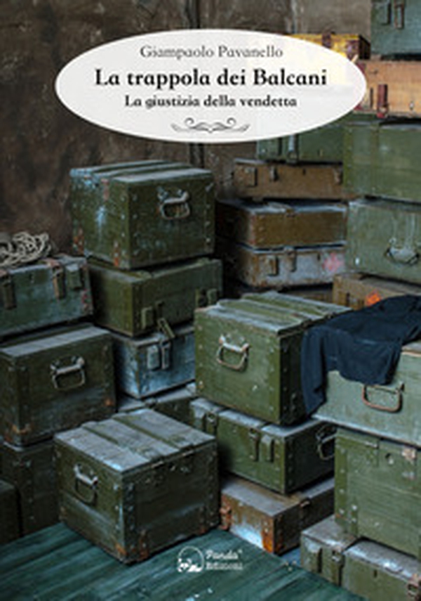 La trappola dei Balcani. La giustizia della vendetta - Librerie.coop La trappola dei Balcani. La giustizia della vendetta - Librerie.coop