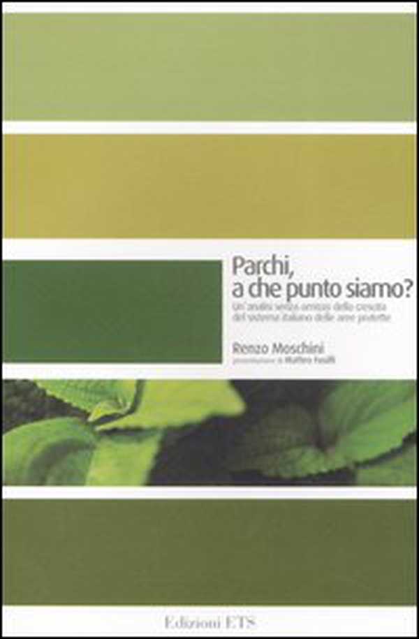 Parchi, a che punto siamo? Un'analisi senza omissis della crescita del sistema italiano delle aree protette - Librerie.coop Parchi, a che punto siamo? Un'analisi senza omissis della crescita del sistema italiano delle aree protette - Librerie.coop