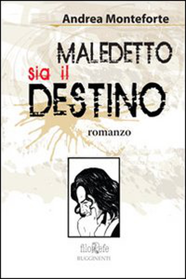 Maledetto sia il destino - Librerie.coop Maledetto sia il destino - Librerie.coop