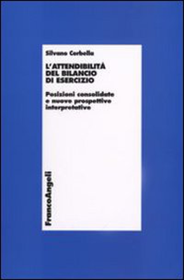 L'attendibilità del bilancio di esercizio. Posizioni consolidate e nuove prospettive interpretative - Librerie.coop L'attendibilità del bilancio di esercizio. Posizioni consolidate e nuove prospettive interpretative - Librerie.coop