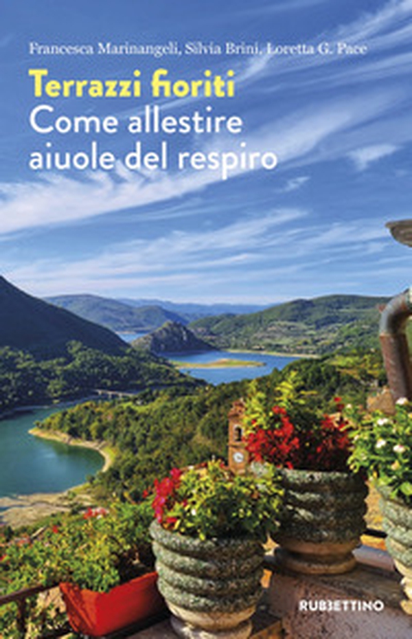Terrazzi fioriti. Come allestire aiuole del respiro - Librerie.coop Terrazzi fioriti. Come allestire aiuole del respiro - Librerie.coop