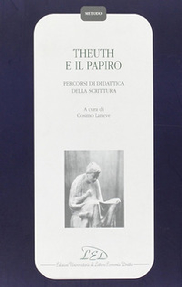Theuth e il papiro. Percorsi di didattica della scrittura - Librerie.coop Theuth e il papiro. Percorsi di didattica della scrittura - Librerie.coop