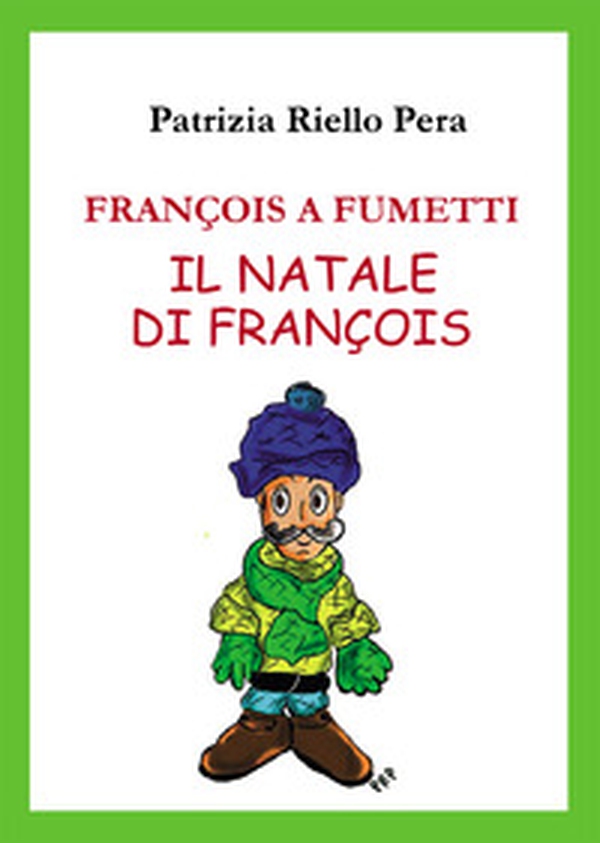François a fumetti. Il Natale di François - Librerie.coop François a fumetti. Il Natale di François - Librerie.coop
