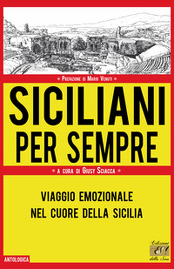 Siciliani per sempre. Viaggio emozionale nel cuore della Sicilia - Librerie.coop Siciliani per sempre. Viaggio emozionale nel cuore della Sicilia - Librerie.coop