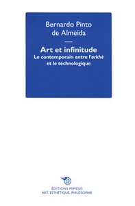 Art et infinitude. Le contemporain entre l'arkhé e le technologique - Librerie.coop