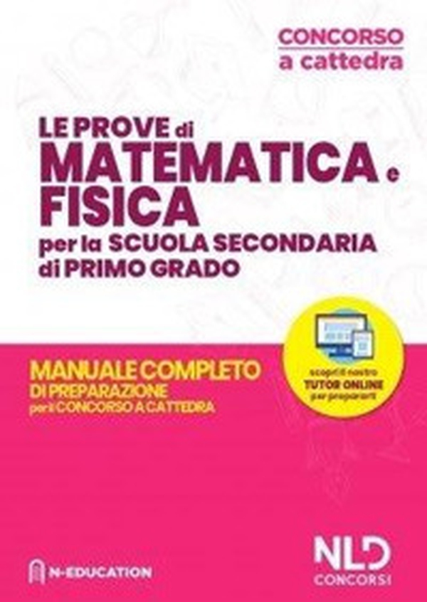 Matematica e fisica nella scuola secondaria. Manuale di preparazione alle prove scritte e orali. Concorso a cattedra 2020 - Librerie.coop Matematica e fisica nella scuola secondaria. Manuale di preparazione alle prove scritte e orali. Concorso a cattedra 2020 - Librerie.coop