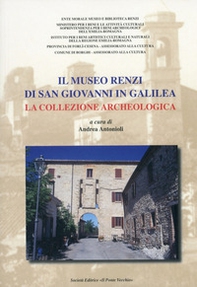 Il museo Renzi di san Giovanni in Galilea. La collezione archeologica - Librerie.coop