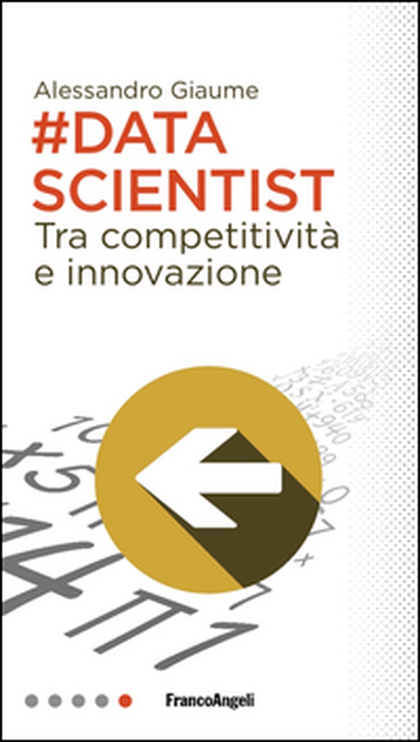 Data scientist. Tra competitività e innovazione - Librerie.coop Data scientist. Tra competitività e innovazione - Librerie.coop