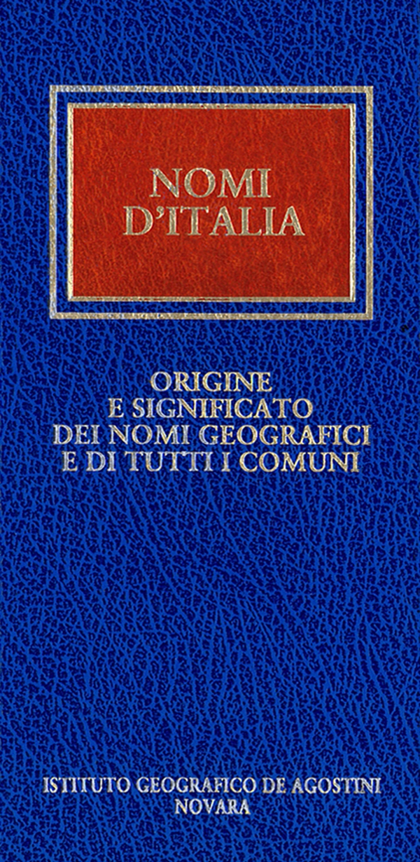 Nomi d'Italia. Origine e significato dei nomi geografici e di tutti i comuni - Librerie.coop Nomi d'Italia. Origine e significato dei nomi geografici e di tutti i comuni - Librerie.coop
