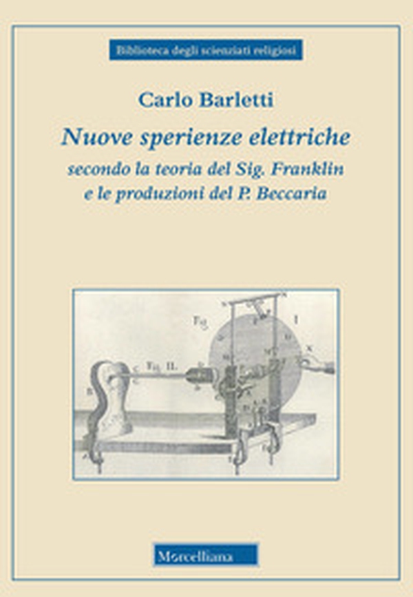Nuove sperienze elettriche secondo la teoria del Sig. Franklin e le produzioni del P. Beccaria - Librerie.coop Nuove sperienze elettriche secondo la teoria del Sig. Franklin e le produzioni del P. Beccaria - Librerie.coop